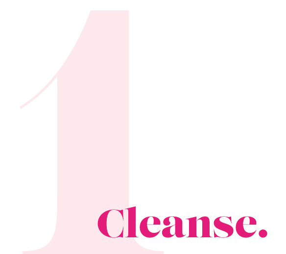 1. Cleanse